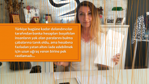 Türkiye bugüne kadar dolandırıcılar tarafından banka hesapları boşaltılan insanların yok