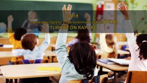 Türk öğrenciler, OECD’nin yaptığı Uluslararası Öğrenci Değerlendirme Programı (PISA) 2018