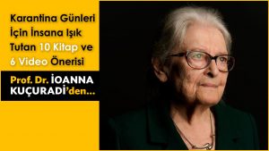 Prof. Dr. İoanna Kuçuradi, Karantina günlerinde kendilerini eve kapatanlar için