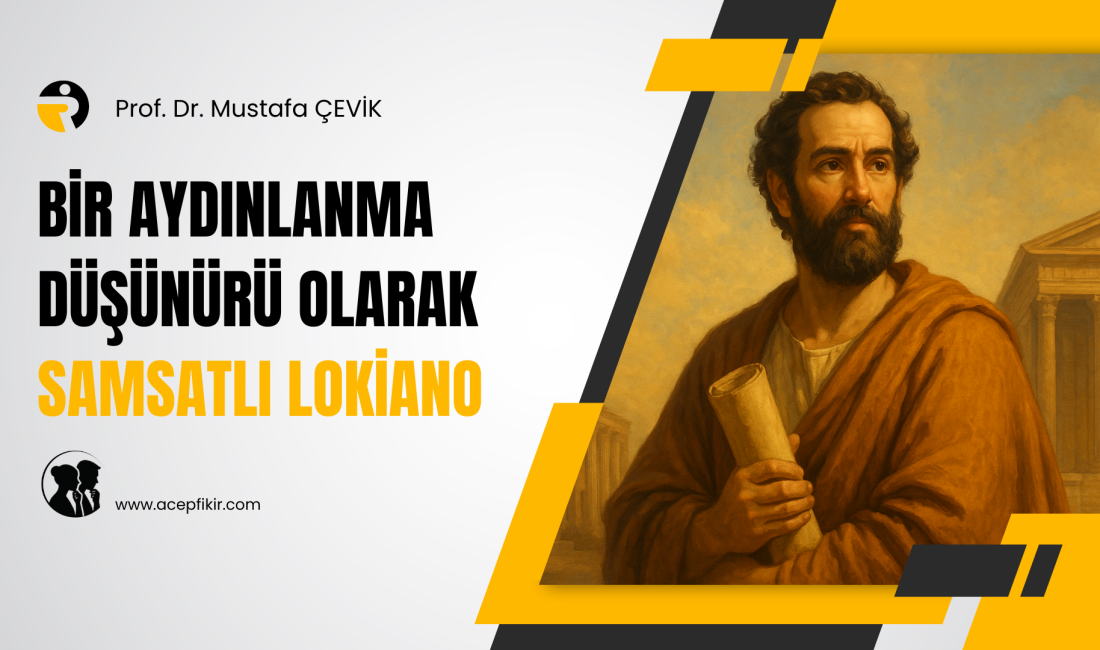Giriş Samsatlı Lucianus (Lucian of Samosata), Antik Çağ’ın entelektüel coğrafyasında